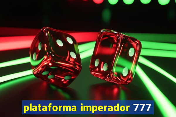 plataforma imperador 777